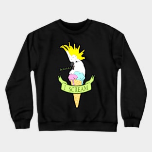 I scream - ice cream cockatoo Crewneck Sweatshirt